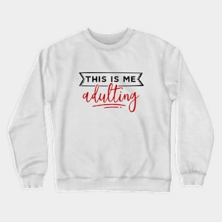 This is Me Adulting Crewneck Sweatshirt